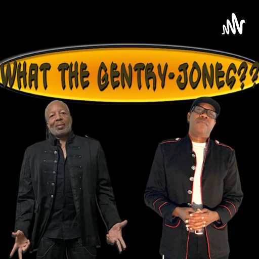 What The GENTRY-JONES??