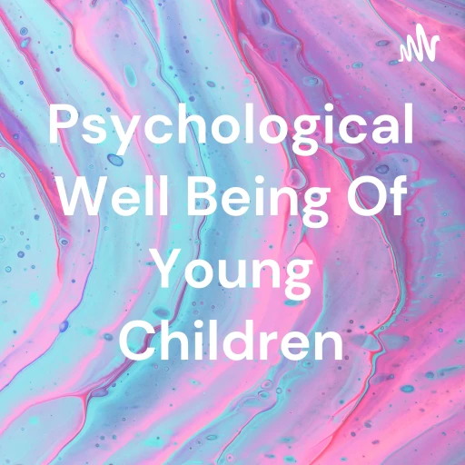 Psychological Well Being Of Young Children