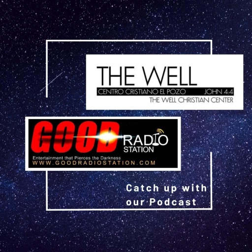 Good Radio Station – The Well Christian Center