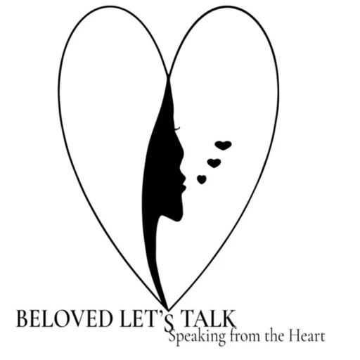 Beloved Let’s Talk ~ Speaking from the Heart!