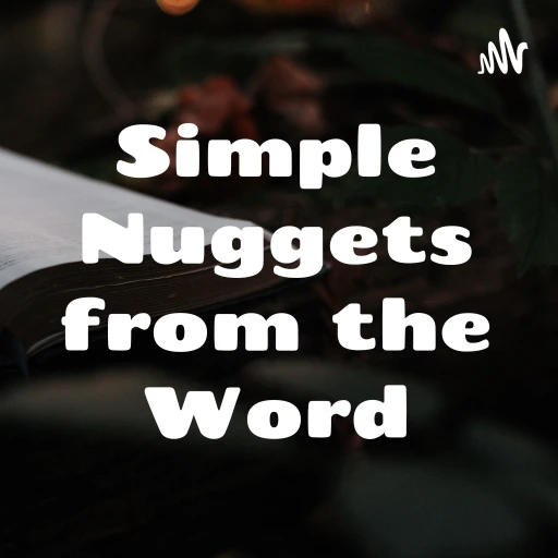 Simple Nuggets from the Word