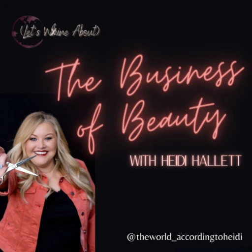 (Let’s Wine About) The Business of Beauty!