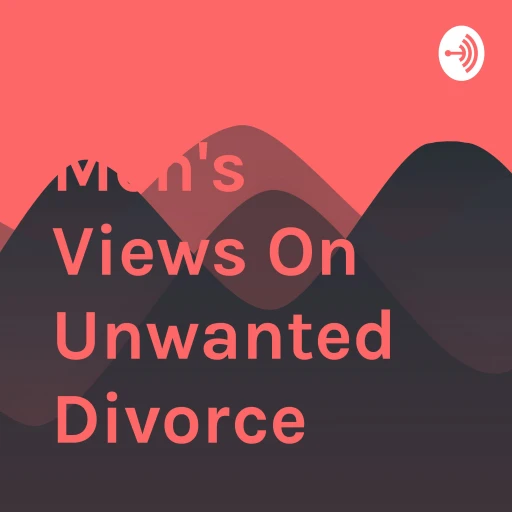 Men’s Views On Unwanted Divorce