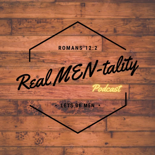 Real (Men)tality Podcast