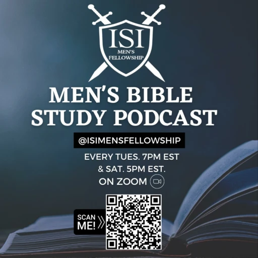 Iron Sharpens Iron Men’s Fellowship Bible Study Podcast