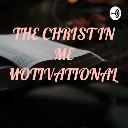 THE CHRIST IN ME MOTIVATIONAL