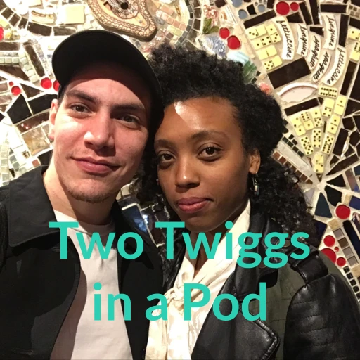 Two Twiggs in a Pod