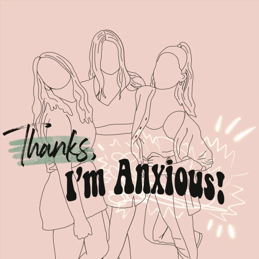 Thanks, I’m Anxious!