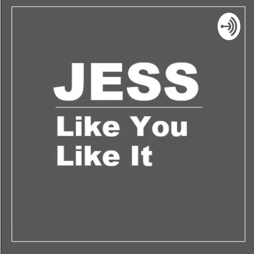 Jess Like You Like It