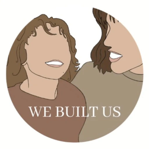 We Built Us