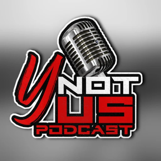 Y Not Us Podcast