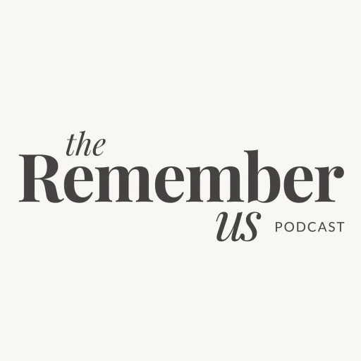 The Remember Us Podcast