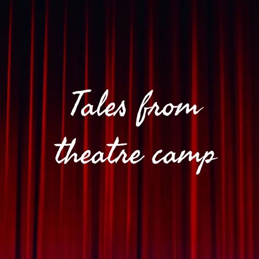 Tales from theatre camp