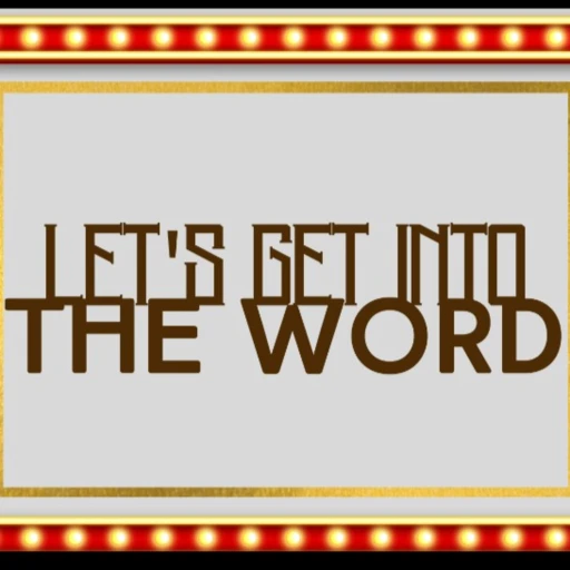 Let’s get into The Word