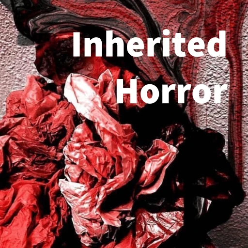 Inherited Horror