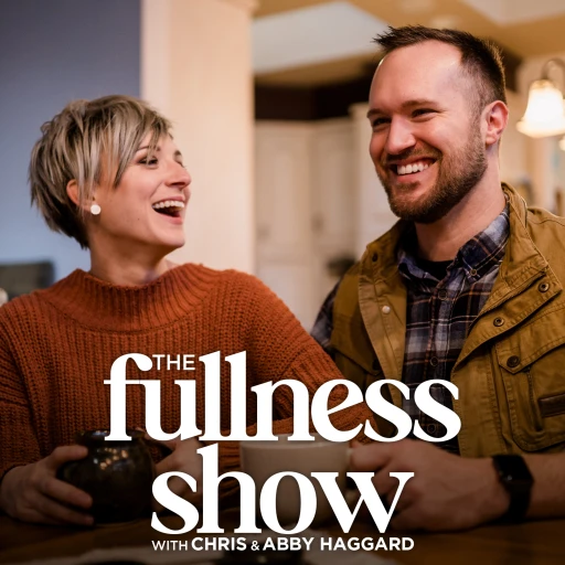 The Fullness Show with Abby Haggard