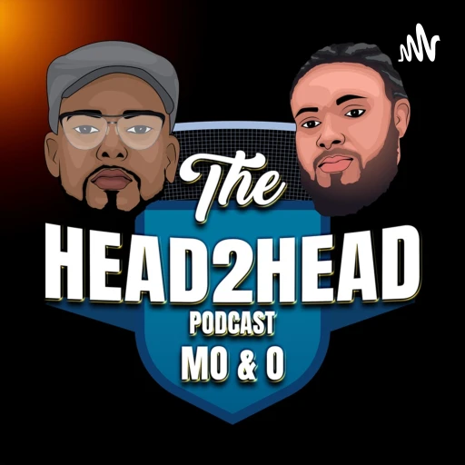 Mo & O The Head 2 Head Podcast