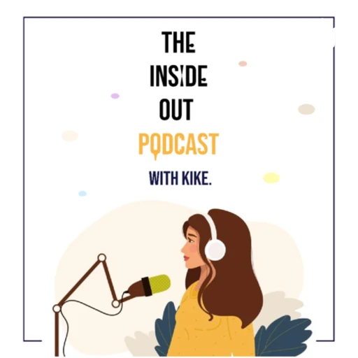 THE INSIDE OUT PODCAST WITH KIKE