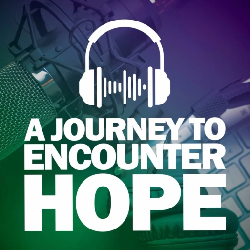 A Journey to Encounter Hope