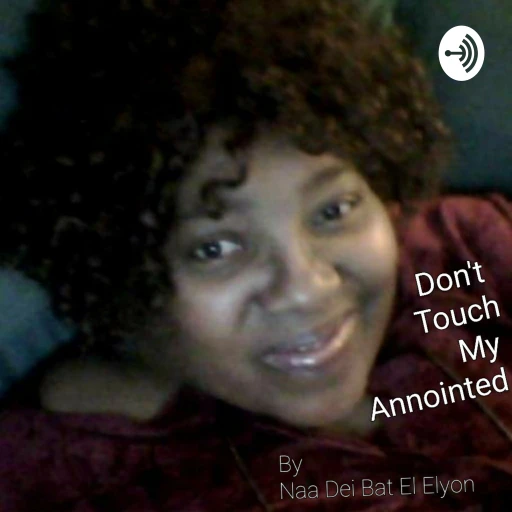 Don’t Touch My Anointed