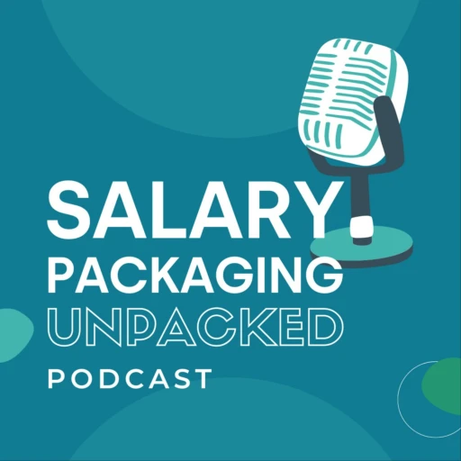 Salary Packaging: Unpacked