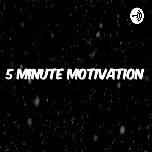 5 minute Motivation