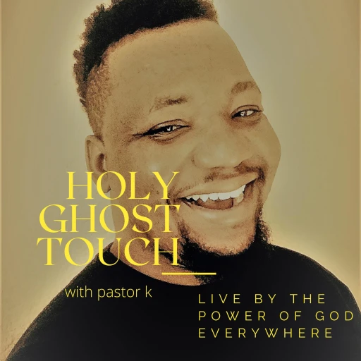 Holy Ghost Touch with Pastor K