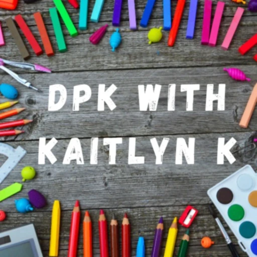 DPK with Kaitlyn K