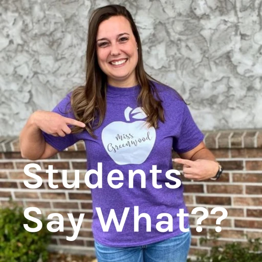 Students Say What??