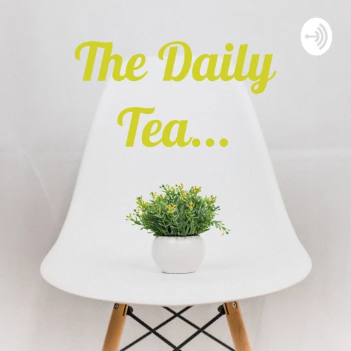 The Daily Tea…