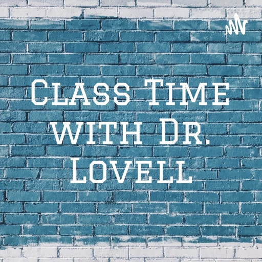 Class Time with Dr. Lovell