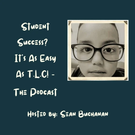 Student Success? It’s As Easy As T.L.C!