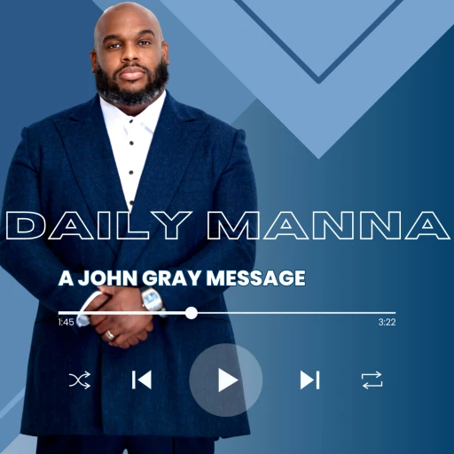 Daily Manna w/ John Gray