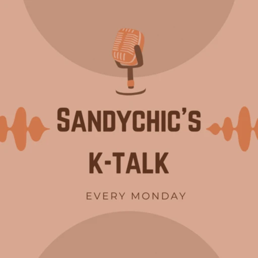 Sandychic’s K-talk