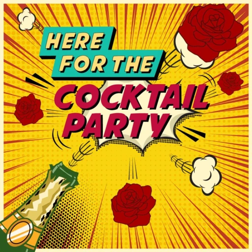 Here For The Cocktail Party