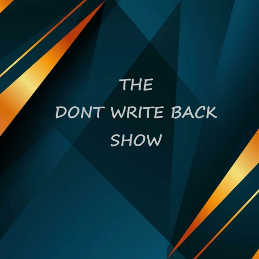 The Don’t Write Back Show