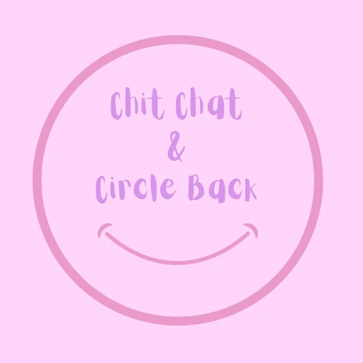 Chit Chat & Circle Back