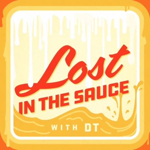 Lost in the Sauce with DT