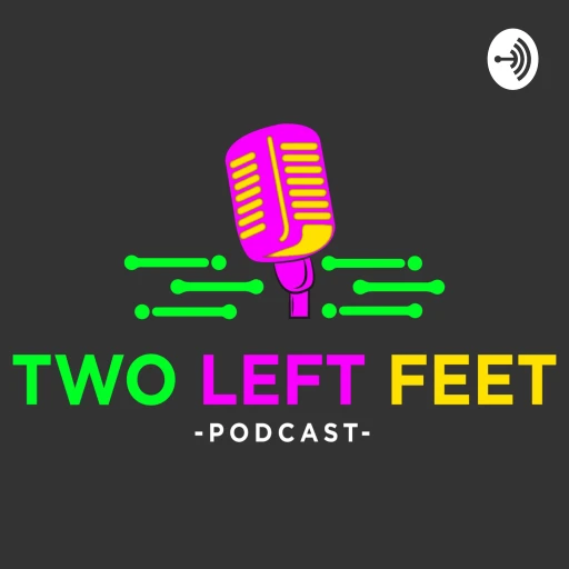 Two Left Feet Podcast