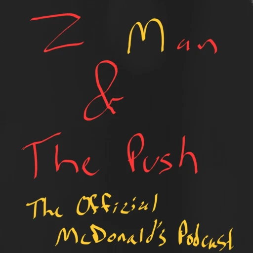 Z Man and The Push: The Official Mc*onald’s Podcast