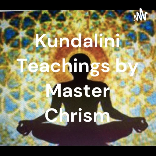 Kundalini Teachings by Master Chrism