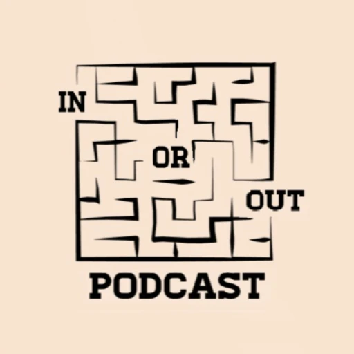 In or Out Podcast