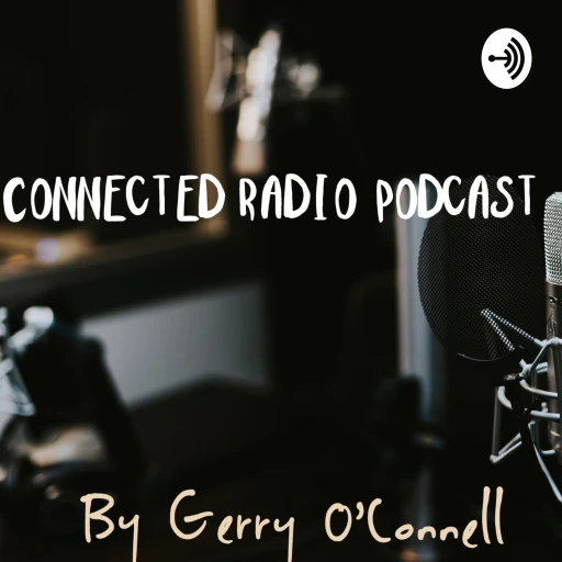 Connected Radio Podcast