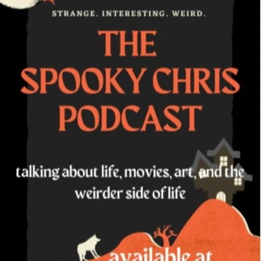 The Spooky Chris Podcast – an author of the weird talking about the strange.