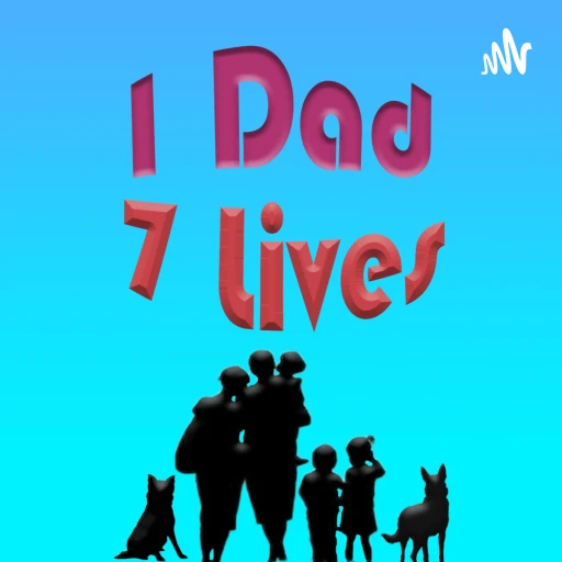 1 Dad 7 Lives