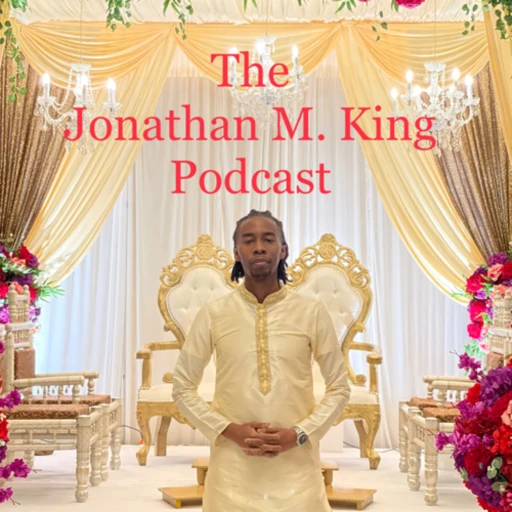 The Jonathan M. King Podcast