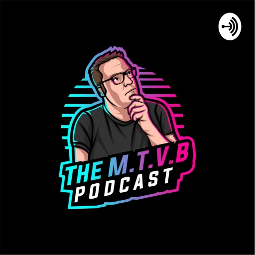 M.T.V.B podcast