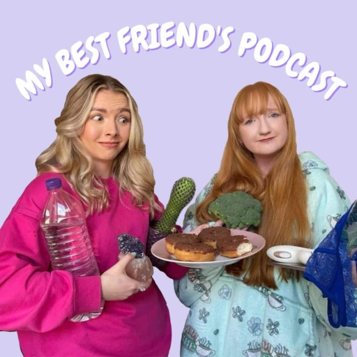 My Best Friend’s Podcast