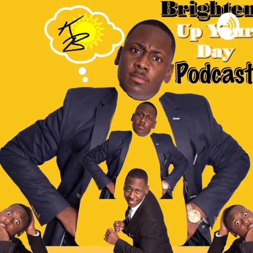 Brighten Up Your Day Podcast