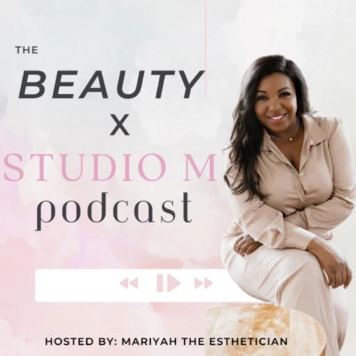 Beauty X Studio M Podcast